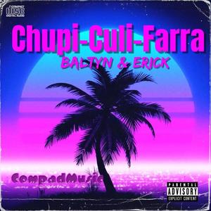 Chupi-Culi-Farra (Explicit)