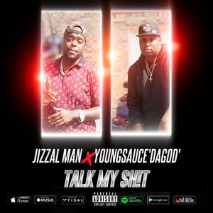 Talk My Sh!t(feat. Jizzal Man) (Radio Edit)