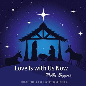 Love Is With Us Now (feat. Molly Biggins)