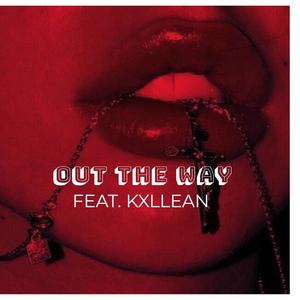 Out the Way (Explicit)