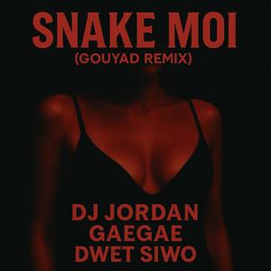Snake Moi (feat. GaeGae & Dwet Siwo) (Gouyad RMX)