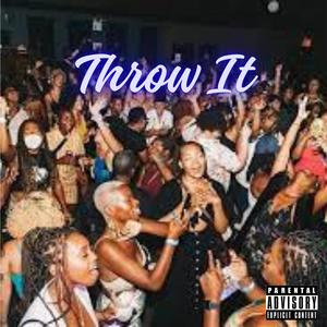 Throw It (Explicit)