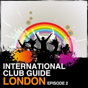 International Club Guide London (Episode 2)