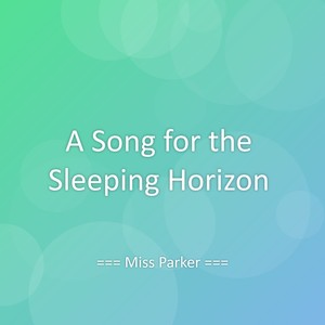 A Song for the Sleeping Horizon