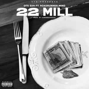 22 mill (feat. RoadRunner Mino) [Explicit]