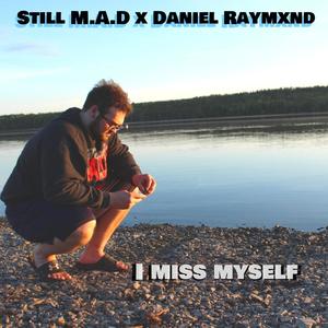 I miss myself (Explicit)