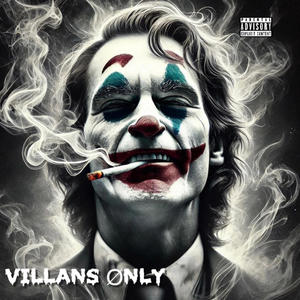 VILLANS ØNLY (feat. Baby cell) (Explicit)