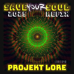 SAVE YOUR SOUL 2025 REFIX (LORE040)