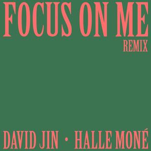 Focus On Me (with Halle Moné) [Explicit]