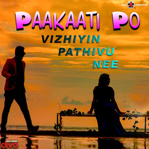 Vizhyin Pathivu Nee (From "Paakaati Po")