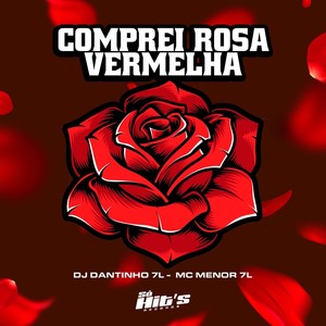 Comprei Rosa Vermelha (Explicit)