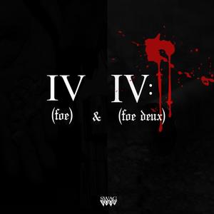 IV (Foe) & IV:ii [Foe Deux] [Explicit]