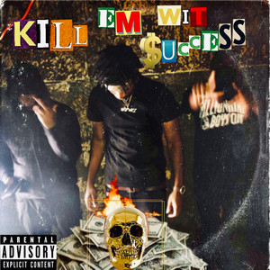 Kill Em Wit Success (Explicit)