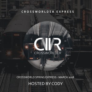 Crossworlder Spring Express - March 2018 (Continous DJ Mix)