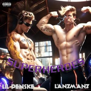 SUPERHEROES (Explicit)