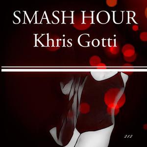 Smash Hour (feat. Khris Gotti) [Explicit]