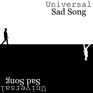 Universal Sad Song