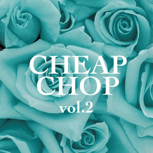 CHEAP CHOP (vol.2) [Explicit]