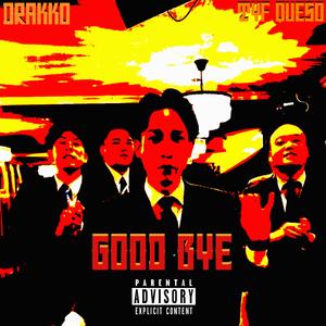 GOOD BYE (feat. TYF QUESO) (Explicit)
