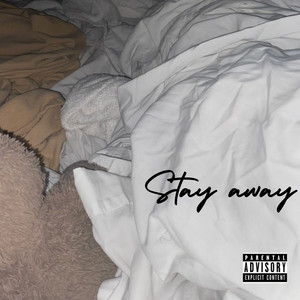 Stay Away (Explicit)