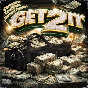 Get 2 It (feat. Cannon & Bernard Flowers) (Explicit)