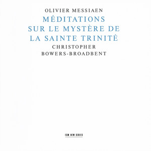 Messiaen: Méditations Sur Le Mystère De La Sainte Trinité