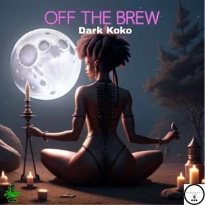 Off The Brew (Explicit)