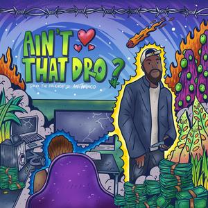 Ain't That Dro? (Deluxe) [Explicit]