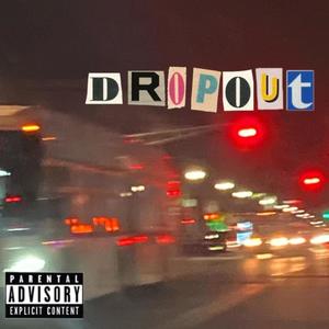 DROPOUT (feat. Swai El Loko) (Explicit)