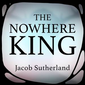 The Nowhere King(A Cappella)