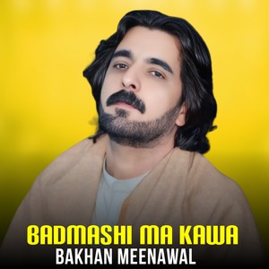 Badmashi Ma Kawa