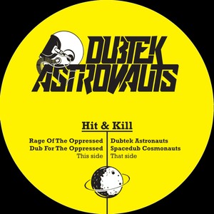 Rage of the Oppressed / That Side / Dubtek Astronauts