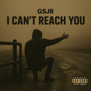 I Can't Reach You (Explicit)