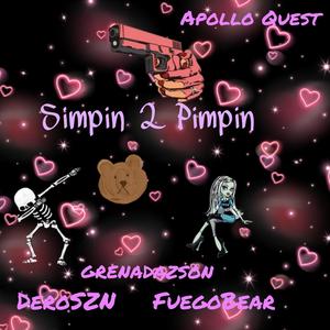 Simpin 2 Pimpin (feat. Apollo Quest, FuegoBear & DeroSZN) [Explicit]