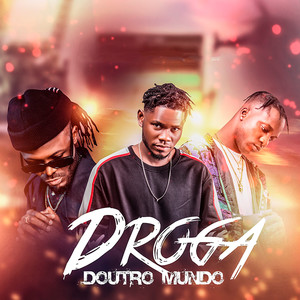 Droga Doutro Mundo (Explicit)