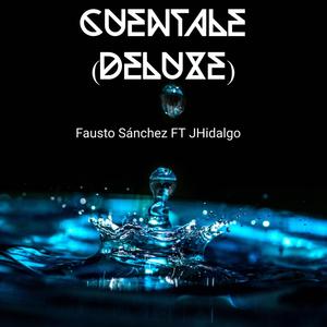 Cuentale(Deluxe)[feat. JHidalgo] (Explicit)