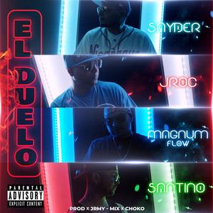 El Duelo(feat. Jroc, Magnum Flow & Santino) (Explicit)