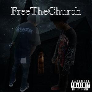 FreeTheChurch (feat. Yatt) (Explicit)