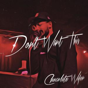 Don't Want This (Explicit)