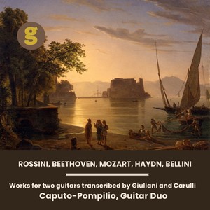 Rossini, Beethoven, Mozart, Haydn, Bellini - Works for 2 guitars