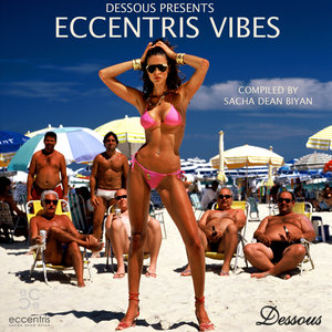 Dessous presents Eccentris Vibes - compiled by Sac