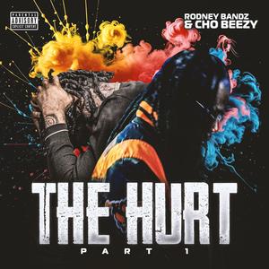 THE HURT PART 1 (feat. Cho Beezy) [Explicit]