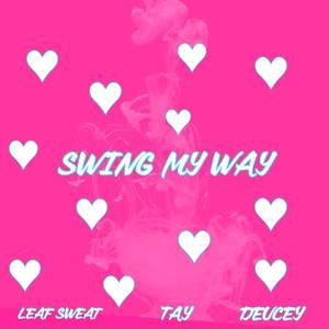 S.M.W. (Swing My Way) (feat. Taylen & Deucey) (Explicit)