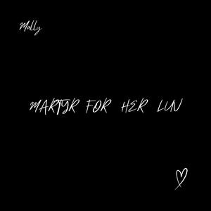 MARTYR FOR HER LUV vol. 1