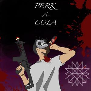 PERK-A-COLA (Explicit)