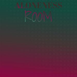 Aloneness Room