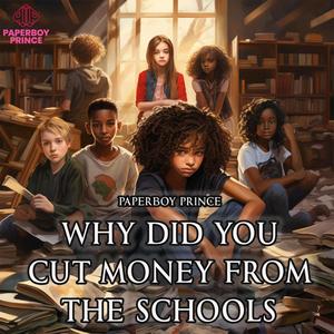 Why Did You Cut Money From the Schools