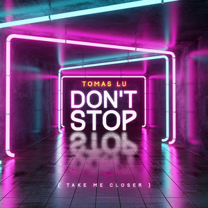 Don't Stop (Take Me Closer) (Explicit)