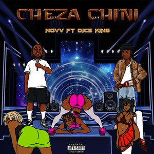 Cheza Chini (Explicit)