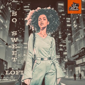 So Sweet (LoFi)
